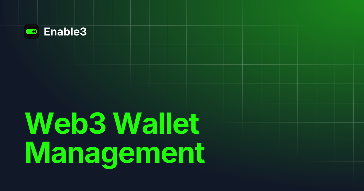 Web3 Wallet Management | Enable3